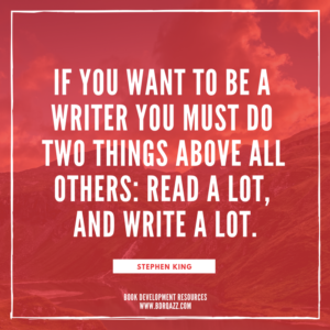 "If you want to be a writer you must do two things above all others: read a lot, and write a lot.