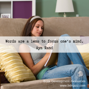 Writing quote: Words are a lens to focus one's mind. Ayn Rand