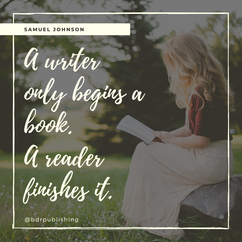 A writer only begins a book. A reader finishes it.