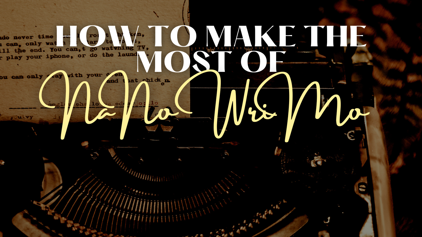 How to Make the Most of NaNoWriMo
