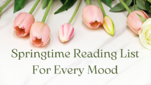 Springtime reading list for every mood